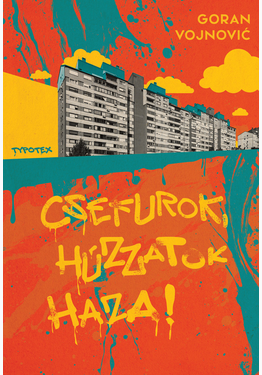 Vojnović Goran: Csefurok, húzzatok haza!