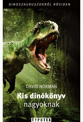 David Norman: Kis dinókönyv nagyoknak