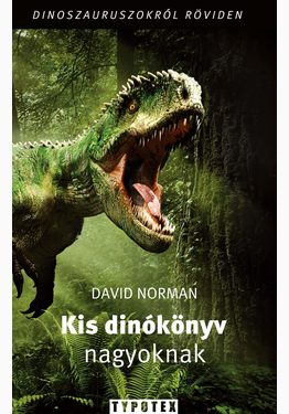 David Norman: Kis dinókönyv nagyoknak