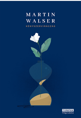 Martin Walser: Kényszervirágzás