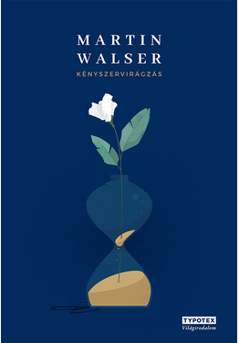 Martin Walser: Kényszervirágzás