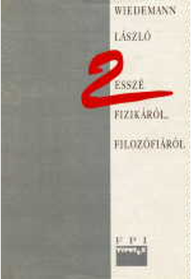 Wiedemann László: Két esszé a fizikáról, filozófiáról