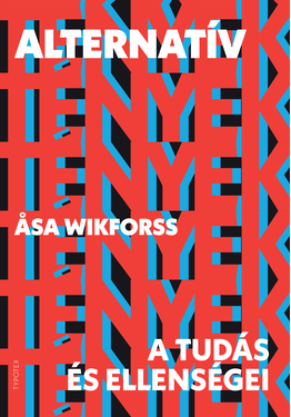 Åsa Wikforss: Alternatív tények