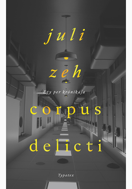 Juli Zeh: Corpus delicti